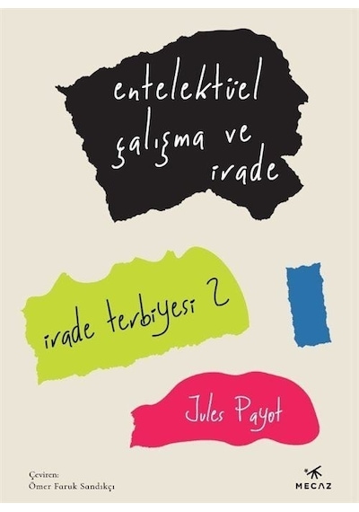 İrade Terbiyesi 2 - Entelektüel Çalışma ve İrade - Jules Payot - Mecaz