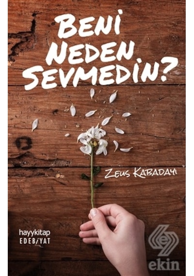 Beni Neden Sevmedin? - Zeus Kabadayı - Hayykitap