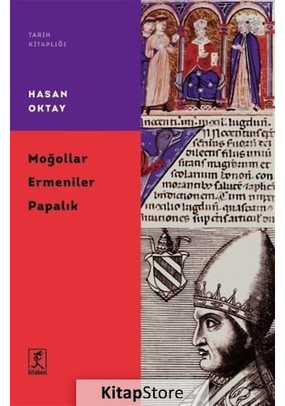 Moğollar Ermeniler Papalık - Hasan Oktay - Hitabevi