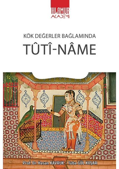 Kök Değerler Bağlamında Tûtî-nâme