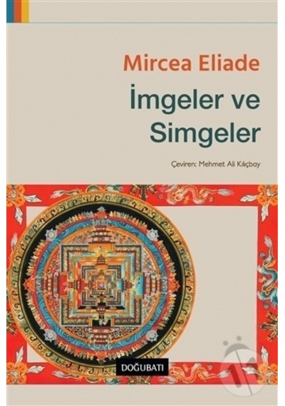 İmgeler ve Simgeler - Mircea Eliade - Doğu Batı Yayınları