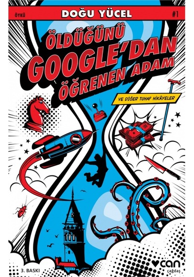 Öldüğünü Google'dan Öğrenen Adam ve Diğer Tuhaf Hikayeler - Doğu Yücel - Can Yayınları