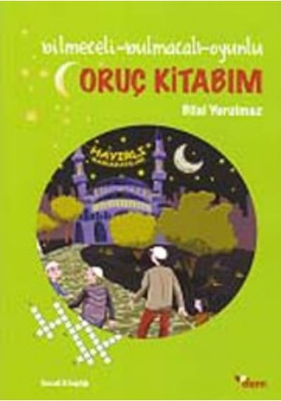 Bilmeceli-Bulmacalı-Oyunlu Oruç kitabım Yrd. Doç. Dr. Bilal Yor 9786054036387