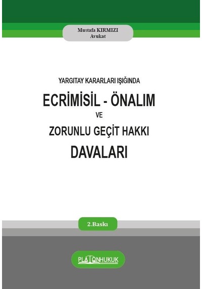Yargıtay Kararları Işığında Ecrimisil - Önalım Ve Zorunlu Geçit Hakkı Davaları