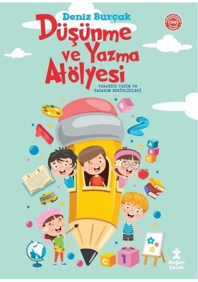 Düşünme ve Yazma Atölyesi - Deniz Burçak - Doğan Çocuk