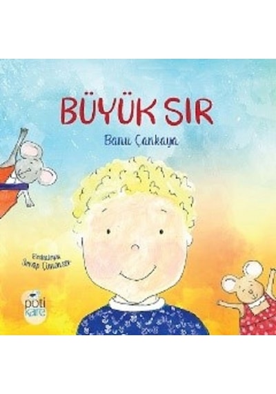 Büyük Sır - Banu Çankaya - Pötikare Yayınları
