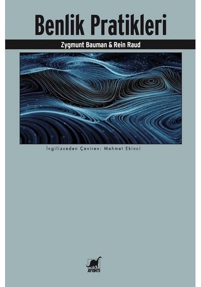 Benlik Pratikleri - Rein Raud -  Zygmunt Bauman - Ayrıntı Yayınları