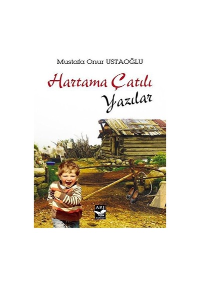Hartama Çatılı Yazılar - Mustafa Onur Ustaoğlu - Arı Sanat Yayınevi