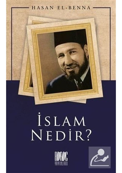 İslam Nedir? / Hasan el-Benna 9786057497529