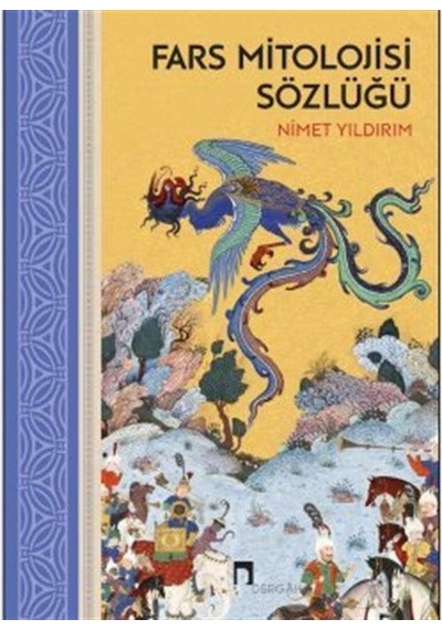 Fars Mitolojisi Sözlüğü  - Nimet Yıldırım  - Dergah Yayınları
