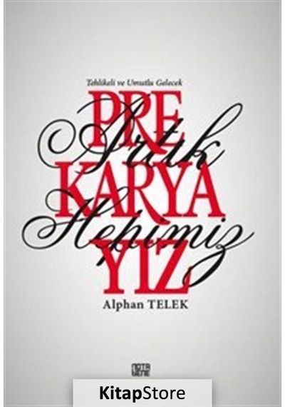 Artık Hepimiz Prekaryayız - Alphan Telek - Nota Bene Yayınları