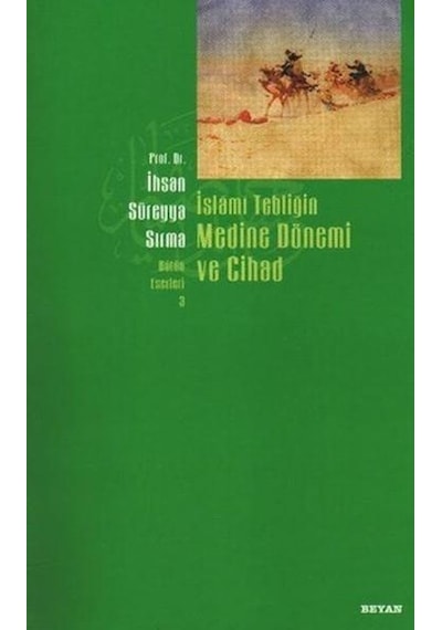 İslami Tebliğin Medine Dönemi ve Cihad - İhsan Süreyya Sırma - Be