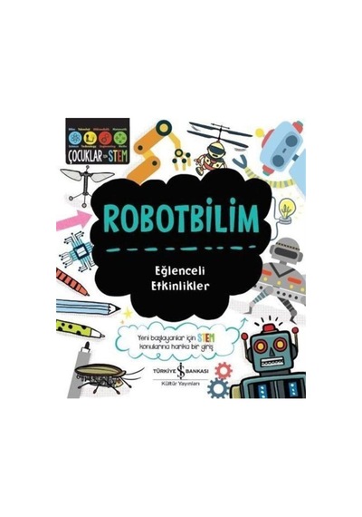 Robotbilim Eğlenceli Etkinlikler: Yeni Başlayanlar İçin Stem Konularına Harika Bir Giriş