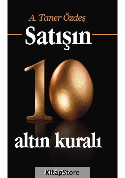 Satışın 10 Altın Kuralı / A. Taner Özdeş