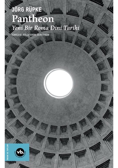 Pantheon & Yeni Bir Roma Dini Tarihi / Jörg Rüpke