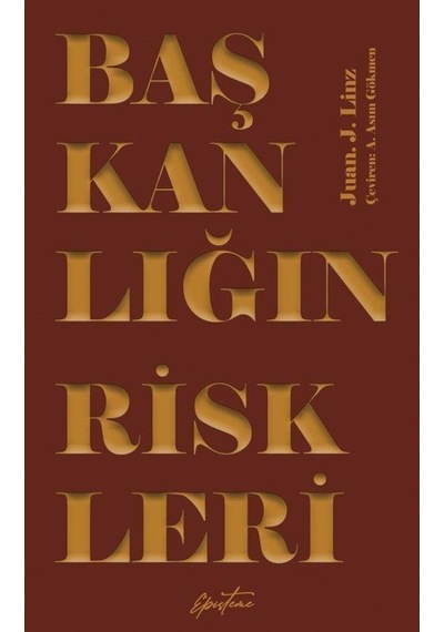 Başkanlığın Riskleri / Juan J. Linz