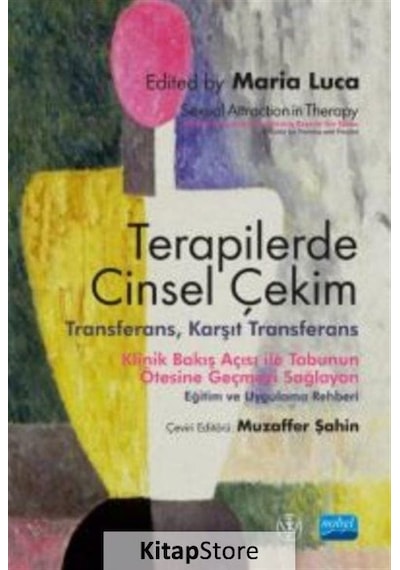 Terapilerde Cinsel Çekim  - Transferans Karşıt Transferans  - Maria Luca  - Nobel Akademik Yayıncılık
