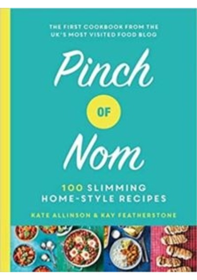 Pinch of Nom: 100 Slimming Home-style Recipes - Kay Featherstone - Bluebird
