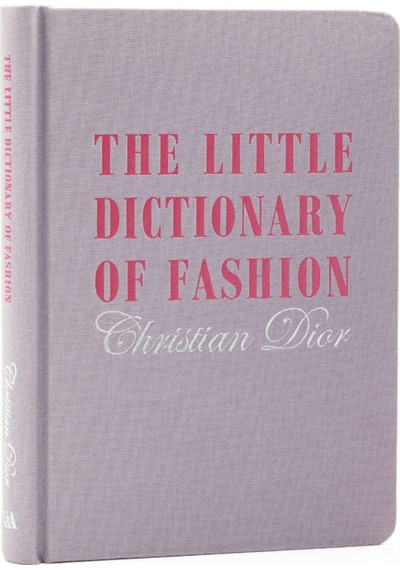 Little Dictionary Of Fashion, The: A Guide To Dress Sense For Every Woman