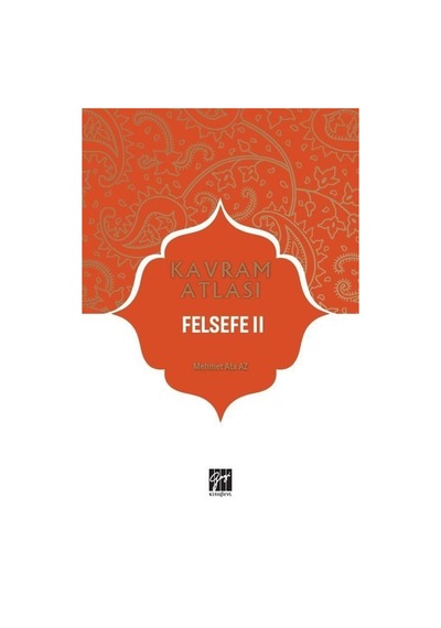 Kavram Atlası / Felsefe 2 / Mehmet Ata Az