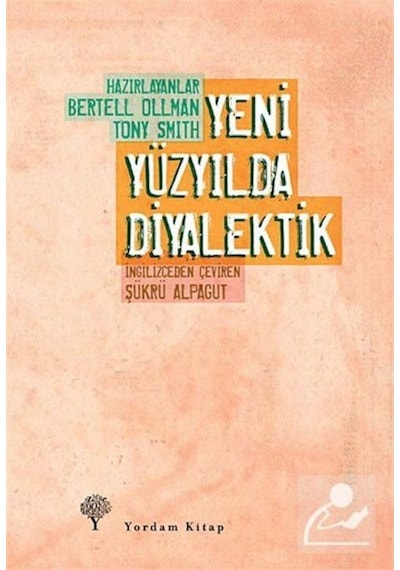 Yeni Yüzyılda Diyalektik - Tony Smith -  Bertell Ollman - Yordam Kitap