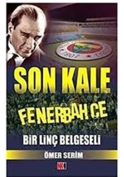 Son Kale Fenerbahçe.