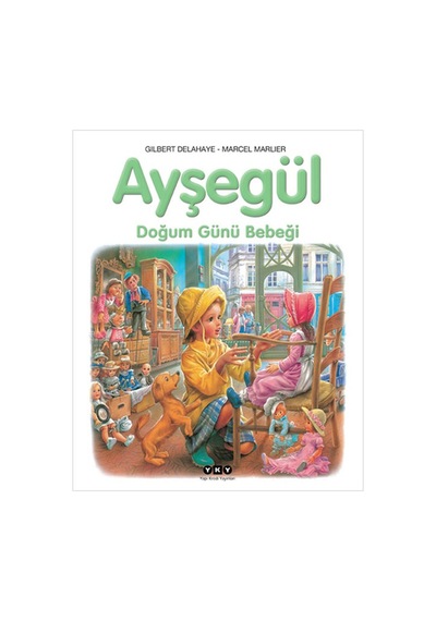 Ayşegül 12 - Doğum Günü Bebeği - Gilbert Delahaye - Yapı Kredi Yayınları