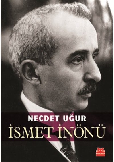 Tanıkların Anılarıyla İsmet İnönü - Mustafa Bilgehan - Doğan Kitap