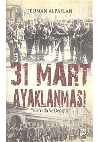 31 Mart Ayaklanması / Teoman Alpaslan