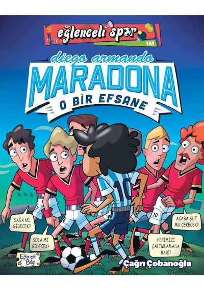 Diego Armando Maradona - O Bir Efsane-Çağrı Çobanoğlu - Eğlenceli Bilgi