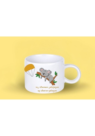 İç İstemem Çalışmayı Koala Tasarımlı Motto Kahve Fincanı