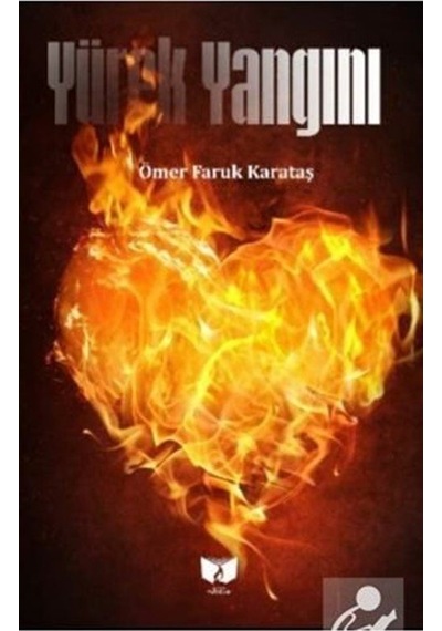 Yürek Yangını - Ömer Faruk Karataş - Ateş Yayınları