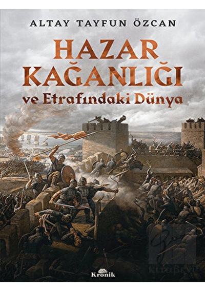 Hazar Kağanlığı ve Etrafındaki Dünya -  Kronik Kitap