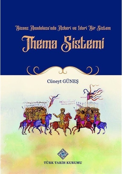 Bizans Anadolusu'nda Askeri ve İdari Bir Sistem 'Thema Sistemi...