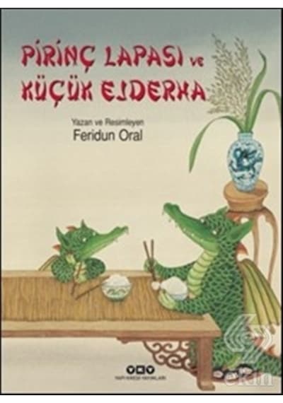 Pirinç Lapası ve Küçük Ejderha-Feridun Oral