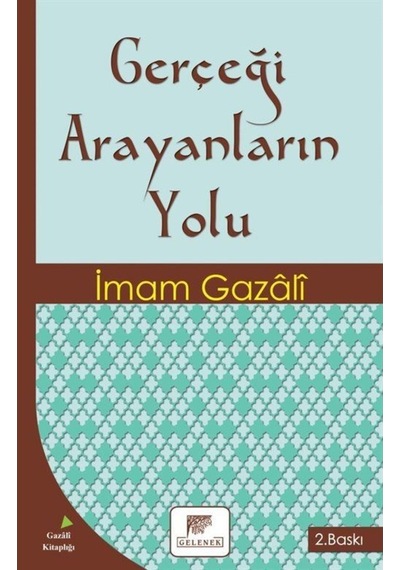 Gerçeği Arayanların Yolu - İmam Gazali - Gelenek Yayınları