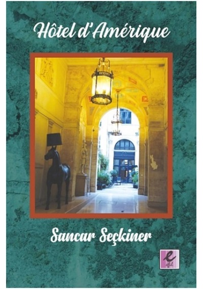 Hotel d'Amerique - Sancar Seçkiner - Efil Yayınevi Yayınları