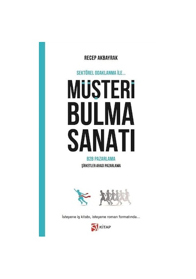 Müşteri Bulma Sanatı - B2B Pazarlama - Recep Akbayrak - ST Kitap