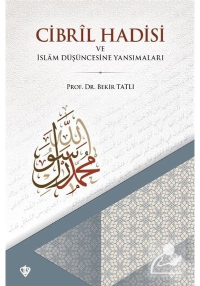 Cibril Hadisi ve İslam Düşüncesine Yansımaları - Bekir Tatlı - Türkiye Diyanet Vakfı Yayınları