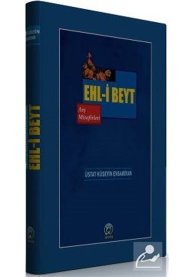 Ehl-i Beyt (Arş Misafirleri) / Üstat Hüseyin Ensariyan 9786058436732