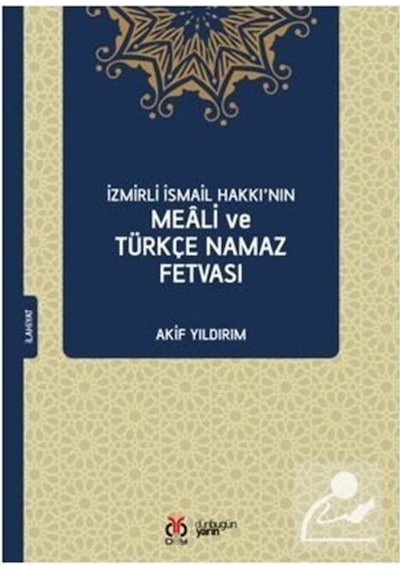 İzmirli İsmail Hakkı'nın Meali ve Türkçe Namaz Fetvası - Akif Yıldırım - DBY Yayınları