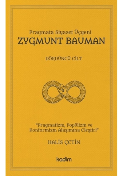 Pragmata Siyaset Üçgeni Zygmunt Bauman - Dördüncü Cilt - Halis Çetin - Kadim