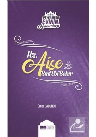 Hz. Aişe Bint Ebi Bekir / Peygamber Evinin Hanımları 2 / Ömer ... 9786057558893