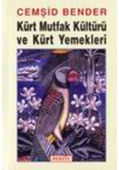 Kürt Mutfak Kültürü ve Kürt Yemekleri - Cemşid Bender - Berfin Yayınları