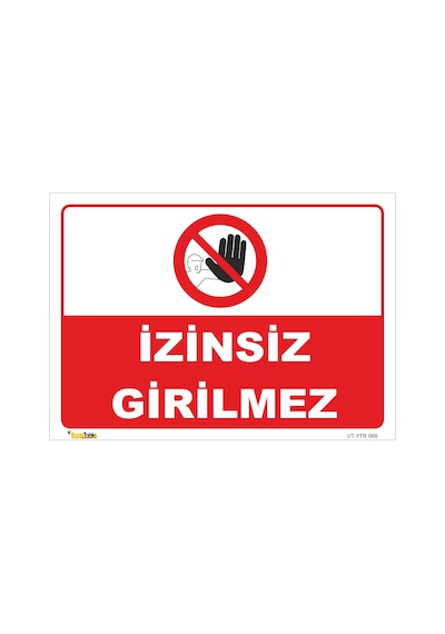 İZİNSİZ GİRİLMEZ LEVHASI YTR 068