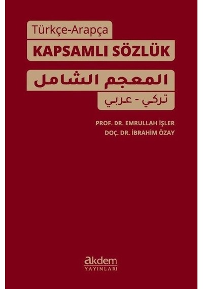 Türkçe Arapça Kapsamlı Sözlük / Prof Dr Emrullah İşler