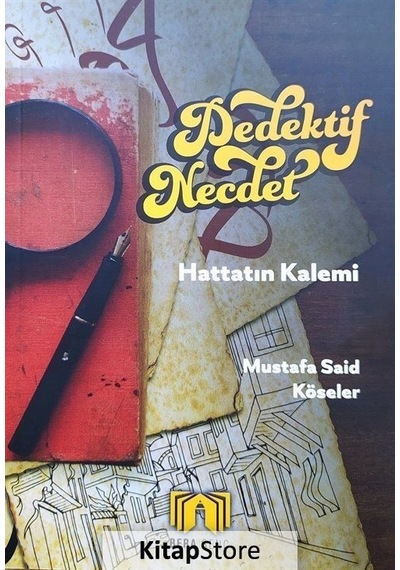 Dedektif Necdet / Hattatın Kalemi / Mustafa Said Köseler