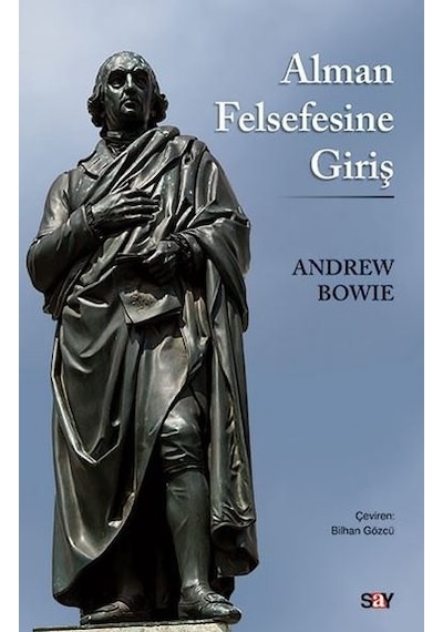 Alman Felsefesine Giriş - Andrew Bowie - Say Yayınları