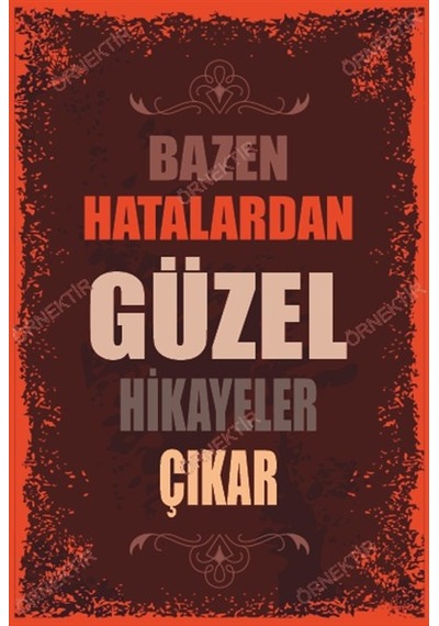 Bazen hatalardan güzel hikayeler çıkar duvar yazıları retro ahşap