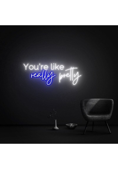 You're Like Really Pretty Yazılı Neon Tabela Mavi